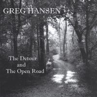 Greg Hansen : The Detour And The Open Road