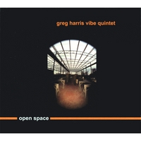 GREG HARRIS VIBE QUINTET: Open Space