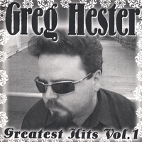 GREG HESTER: Greatest Hits Vol. 1