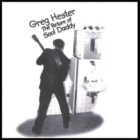 GREG HESTER: The Return of Soul Daddy