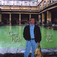 GREG HYDE: Testing The Water