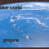 SPIRITS IN THE ROCK BLUEWORLD W/GREGORIO: blueworld