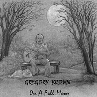 Gregory Brown : On A Full Moon