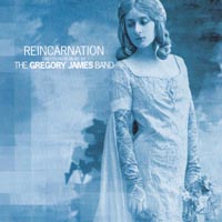 THE GREGORY JAMES BAND: Reincarnation