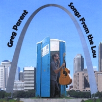 Greg Parent : Songs From the Lou