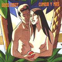 Greg Ribot : Cumbia y Mas