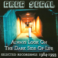 GREG SEGAL: Always Look On The Dark Side Of Life