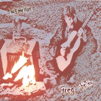 Greg Shelley : Is This The Way ?