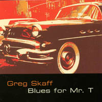Greg Skaff : Blues for Mr. T