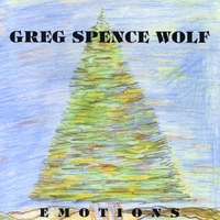 Greg Spence Wolf : Emotions
