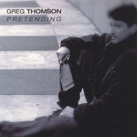 Greg Thomson : Pretending