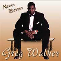 Greg Walker : Never Better