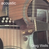 GREG WELLS: acoustic