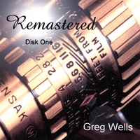GREG WELLS: Remastered - Disk One
