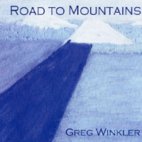 GREG WINKLER: Road to Mountains