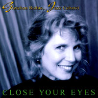 GRETCHEN RICHIE...JAZZ CABARET: Close Your Eyes