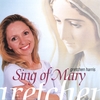 GRETCHEN HARRIS: Sing of Mary