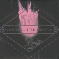 Gretel : The Dregs