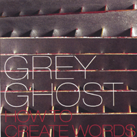 Grey Ghost : How to Create Words