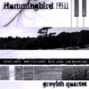 GREYISH QUARTET: Hummingbird Hill