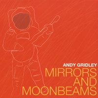 Andy Gridley : Mirrors And Moonbeams