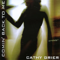 Cathy Grier : Comin' Back To Me