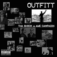 OUTFITT: Tha Shock & Awe Campaign