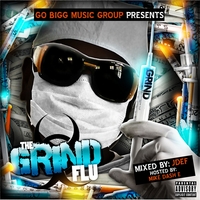 Go Bigg Music Group Presents : The Grind Flu