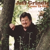 JEFF GRINDLE: Come To Him