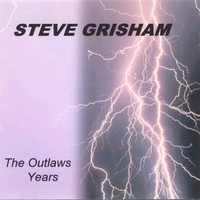 Steve Grisham : The Outlaws Years