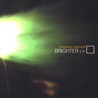 Brandon Grissom : Brighter EP
