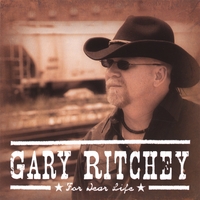 Gary Ritchey : For Dear Life