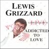 LEWIS GRIZZARD: Addicted to Love (Live)