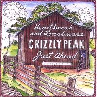 GRIZZLY PEAK: Heartbreak and Loneliness