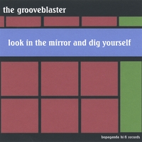 THE GROOVEBLASTER: Look in the Mirror and Dig Yourself
