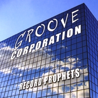 Groove Corporation : Record Prophets