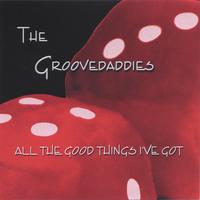 The Groovedaddies : All The Good Things I've Got