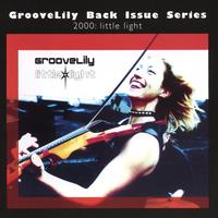 GrooveLily : Little Light (Back Issue Series)