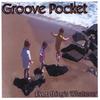 GROOVE POCKET: Everything's Whatever