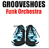 Groove Shoes Funk Orchestra: Groove Shoes