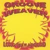 GROOVE WEAVER: Long Way Around