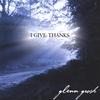 GLENN GROSH: I Give Thanks