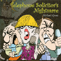 Michael Gross : Telephone Solicitor's Nightmare
