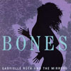 GABRIELLE ROTH & THE MIRRORS: Bones