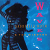 GABRIELLE ROTH & THE MIRRORS: Waves