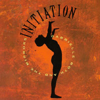 Gabrielle Roth & The Mirrors : Initiation