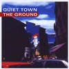 THE GROUND: Quiet Town