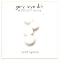 gary reynolds & the brides of obscurity : instant happiness