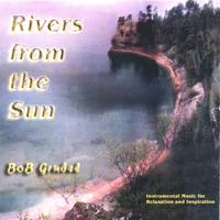 BOB GRUBEL: Rivers From the Sun