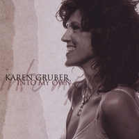 KAREN GRUBER: Into My Own